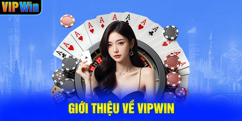 Giới thiệu nền tảng cá cược VIPWIN uy tín